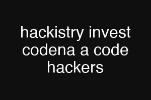 hackistry invest codena a code hackers